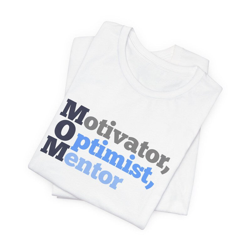 Motivator, Optimist, Mentor Tee shirt for MOM_Close up