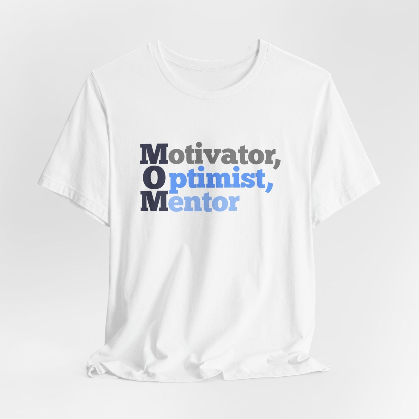 Motivator, Optimist, Mentor Tee shirt for MOM_White